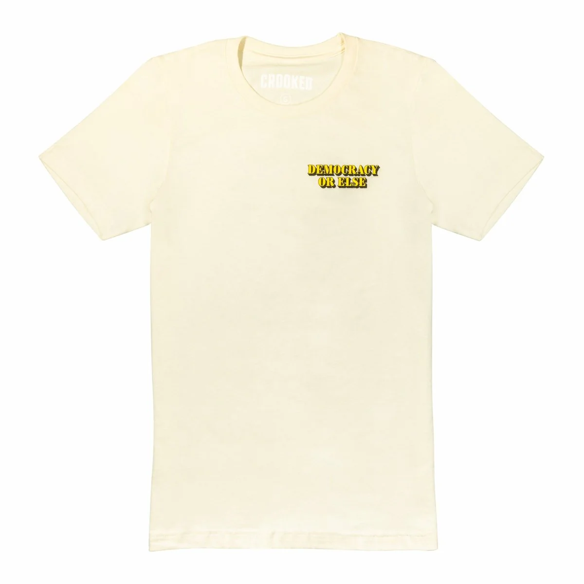 Democracy or Else T-Shirt